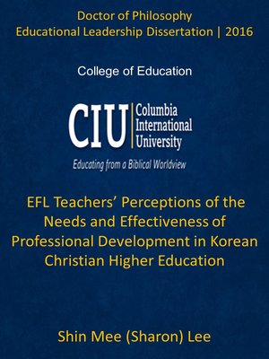 cover image of EFL Teachers’ Perceptions of the Needs and Effectiveness of Professional Development in Korean Christian Higher Education